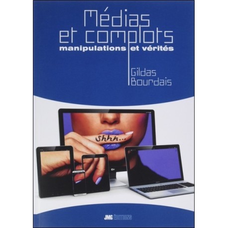 Médias et complots - Manipulations et vérités