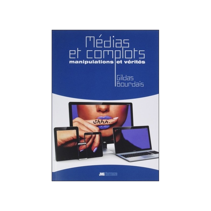 Médias et complots - Manipulations et vérités