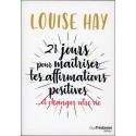 21 jours pour maîtriser les affirmations positives ...et changer votre vie