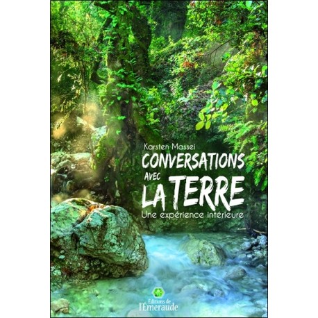 Conversations avec la Terre - Une expérience intérieure