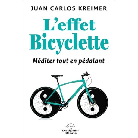 L'effet Bicyclette - Méditer tout en pédalant