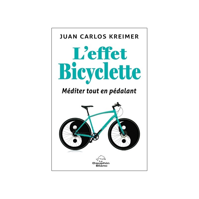 L'effet Bicyclette - Méditer tout en pédalant