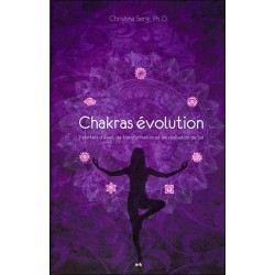 Chakras évolution - 7 portails d'éveil, de transformation et de réalisation de Soi