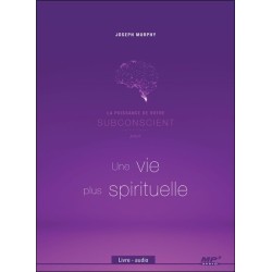 La puissance de votre subconscient pour une vie plus spirituelle - Livre audio CD MP3