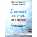 L'amour en moi m'a guérie - 3 étapes pour traverser toute difficulté