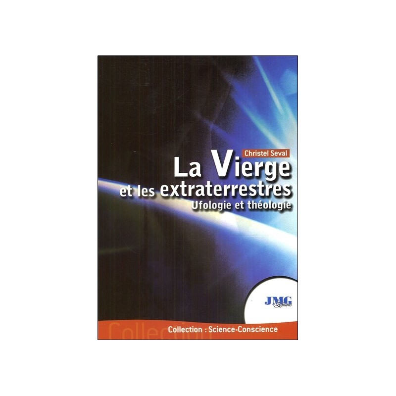 La Vierge et les extraterrestres - Ufologie et théologie