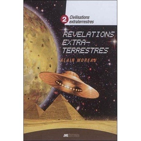 Civilisations extraterrestres Tome 2 - Révélations extra-terrestres