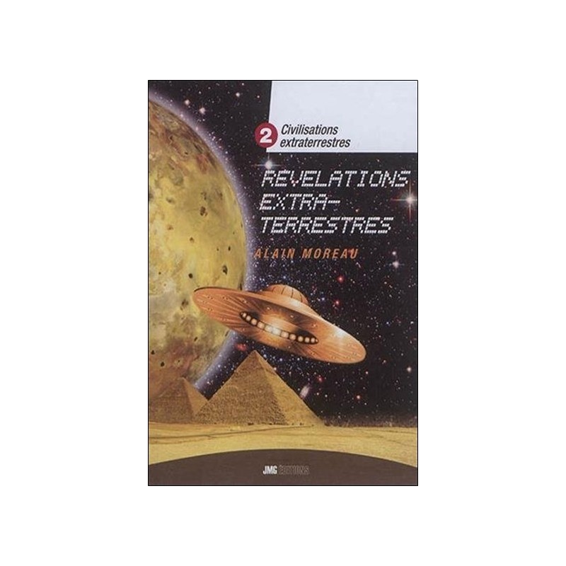 Civilisations extraterrestres Tome 2 - Révélations extra-terrestres