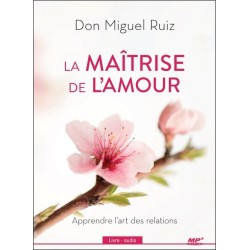 La maîtrise de l'amour - Apprendre l'art des relations - Livre audio CD MP3