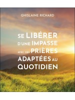 Se libérer d'une impasse avec des prières adaptées au quotidien