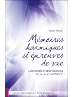 Mémoires karmiques et épreuves de vie - Comprendre et déprogrammer les peurs et souffrances