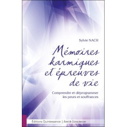 Mémoires karmiques et épreuves de vie - Comprendre et déprogrammer les peurs et souffrances