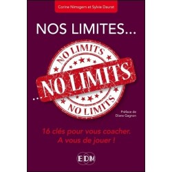 Nos limites... no limits - 16 clés pour vous coacher - A vous de jouer !