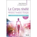 Le Corps révélé - Mémoires - Emotions - Energies - Les clés de la reprogrammation