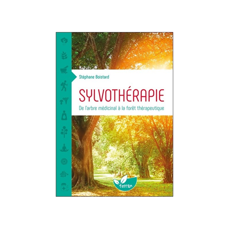 Sylvothérapie - De l'arbre médicinal à la forêt thérapeutique