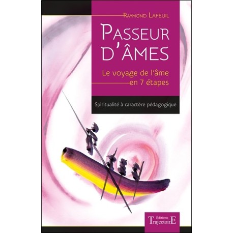 Passeur d'âmes - Le voyage de l'âme en 7 étapes