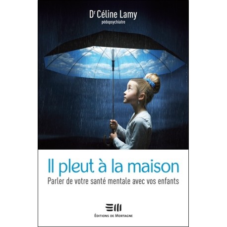 Il pleut à la maison - Parler de votre santé mentale avec vos enfants