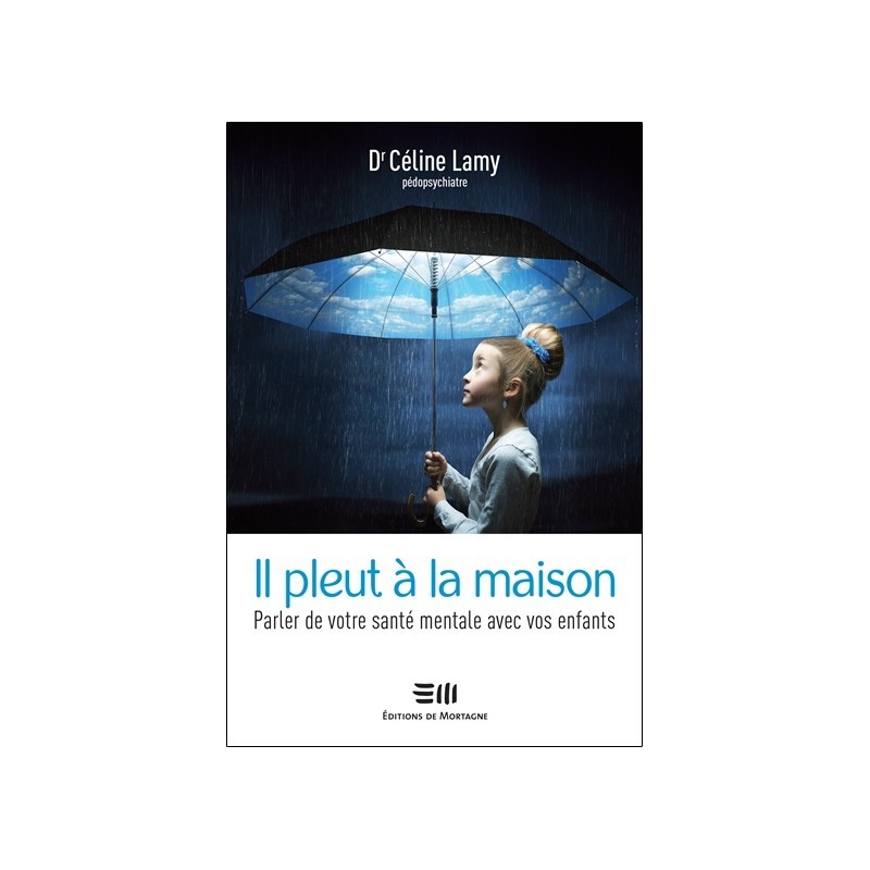 Il pleut à la maison - Parler de votre santé mentale avec vos enfants