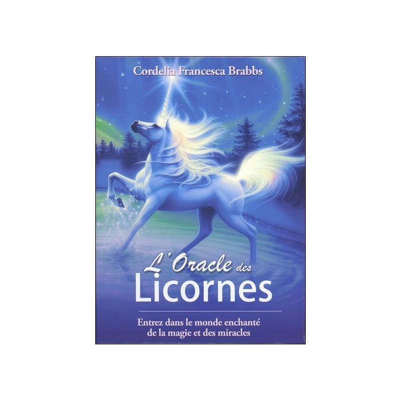 L'Oracle des Licornes - Entrez dans le monde enchanté de la magie et des miracles