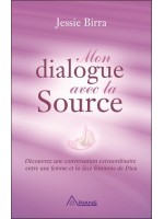 Mon dialogue avec la Source - Découvrez une conversation extraordinaire entre une femme et la face féminine de Dieu