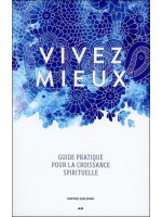 Vivez mieux - Guide pratique pour la croissance spirituelle