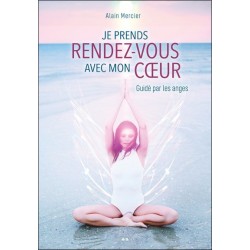 Je prends rendez-vous avec mon coeur - Guidé par les anges