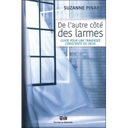 De l'autre côté des larmes - Guide pour une traversée consciente du deuil