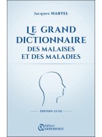 Le grand dictionnaire des malaises et des maladies - Edition Luxe