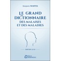 Le grand dictionnaire des malaises et des maladies - Edition Luxe