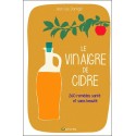 Le vinaigre de cidre - 260 remèdes santé et soins beauté