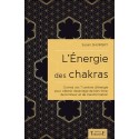 L'Energie des chakras - Ouvrez vos 7 centres d'énergie pour obtenir davantage de bien-être...
