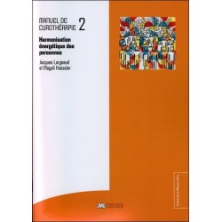 Manuel de Curothérapie Tome 2 - Harmonisation énergétique des personnes