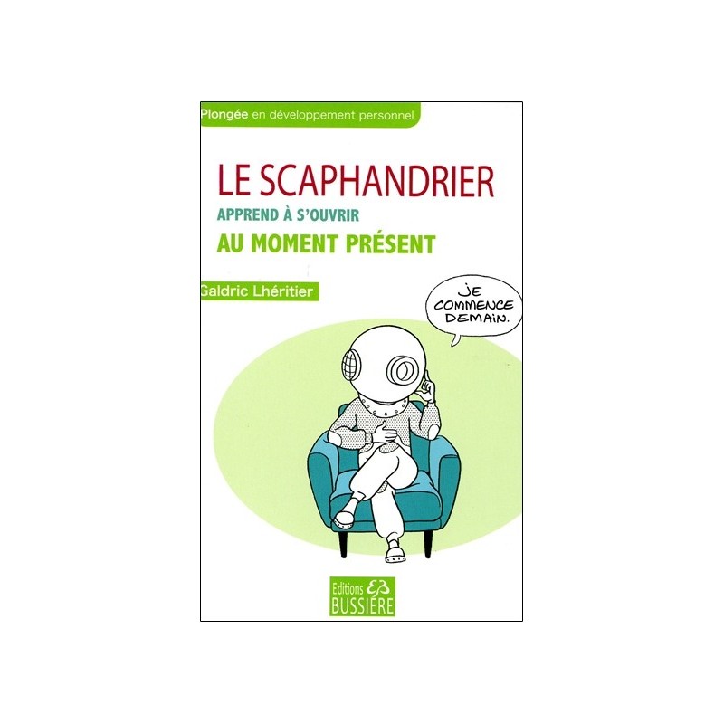 Le scaphandrier apprend à s'ouvrir au moment présent