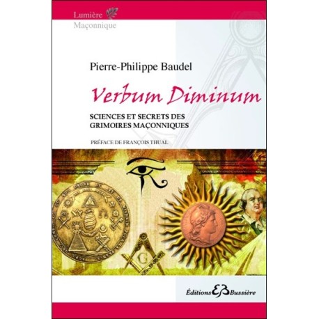 Verbum Diminum - Sciences et secrets des grimoires maçonniques