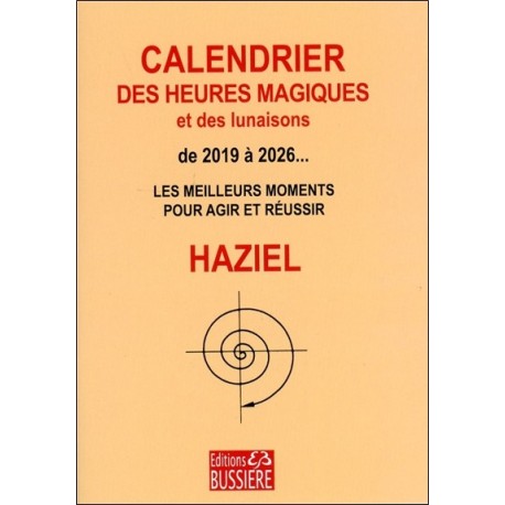 Calendrier des heures magiques et des lunaisons de 2019 à 2026... - Les meilleurs moments pour agir et réussir