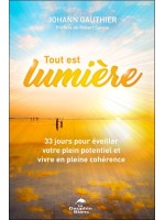 Tout est lumière - 33 jours pour éveiller votre plein potentiel