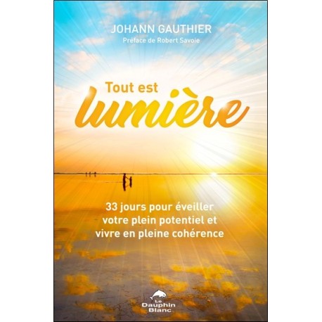 Tout est lumière - 33 jours pour éveiller votre plein potentiel