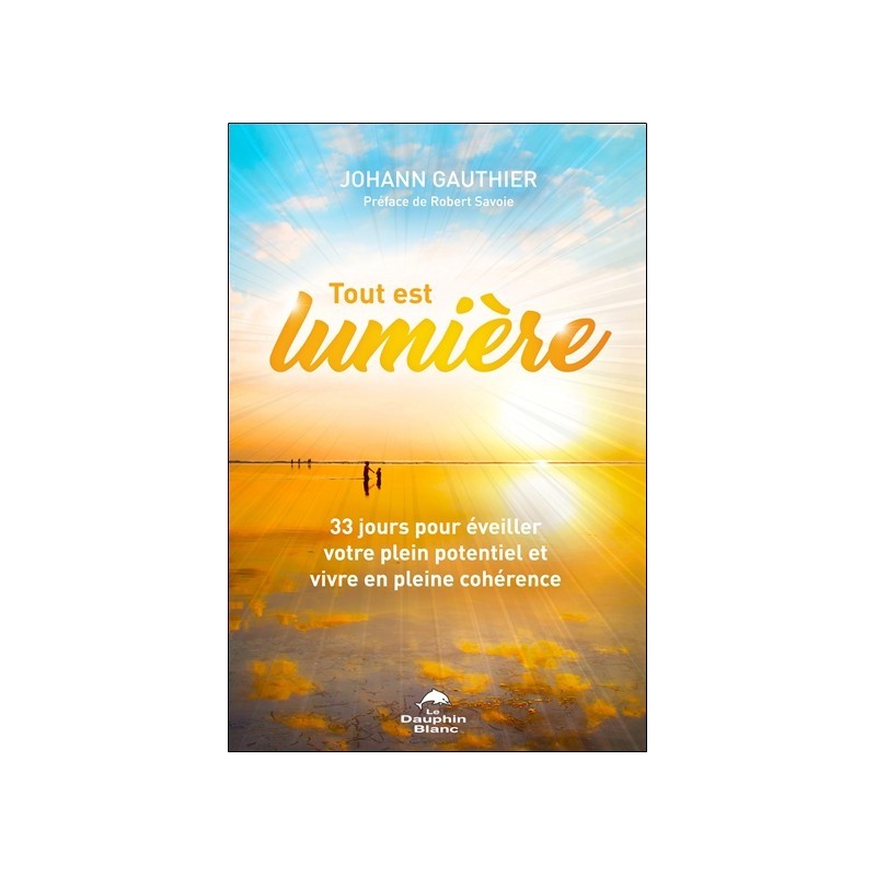 Tout est lumière - 33 jours pour éveiller votre plein potentiel