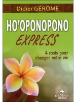 Ho'oponopono Express - 4 mots pour changer votre vie