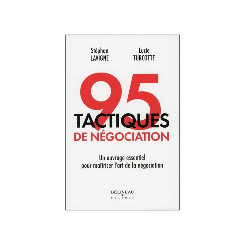 95 tactiques de négociation - Un ouvrage essentiel pour maîtriser l'art de la négociation