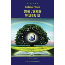 Création de l'Univers - Sauve l'Univers autour de toi - Livre 3 Partie 1