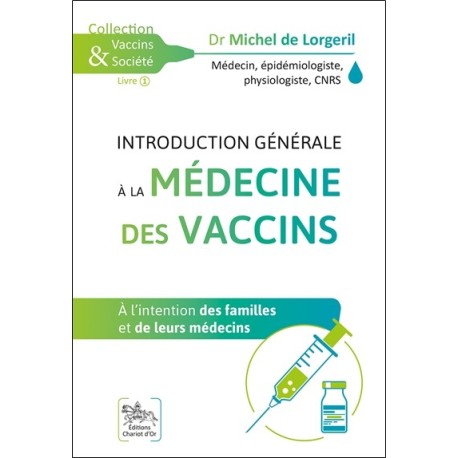 Introduction générale à la médecine des vaccins - A l'intention des familles et de leurs médecins