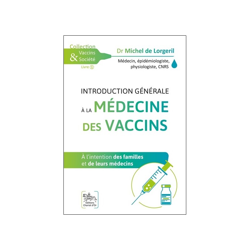 Introduction générale à la médecine des vaccins - A l'intention des familles et de leurs médecins
