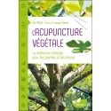 L'Acupuncture végétale - La médecine chinoise pour les plantes et les arbres