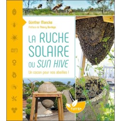 La Ruche solaire ou Sun hive - Un cocon pour nos abeilles !