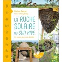 La Ruche solaire ou Sun hive - Un cocon pour nos abeilles !