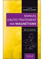 Manuel d'auto-traitement par magnétisme - 100 cas illustrés