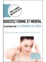 Boostez forme et mental en agissant sur les mémoires du corps - Mon corps magicien