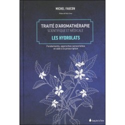Traité d'aromathérapie scientifique et médicale Tome 2 - Les hydrolats