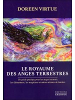 Le royaume des Anges terrestres - Un guide pratique pour les anges incarnés...